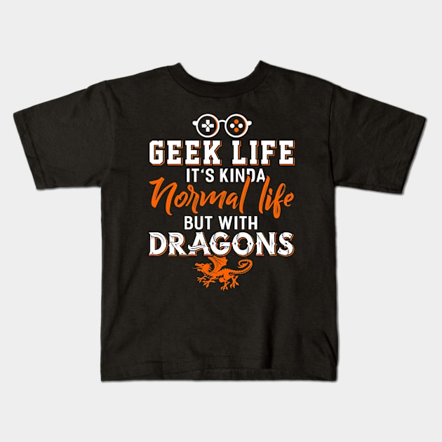 Geek Life Kids T-Shirt by Dojaja